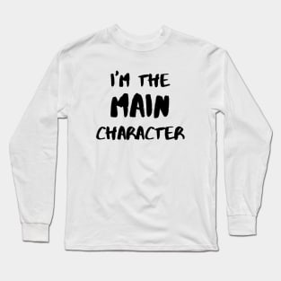 I’m the Main Character - Black Long Sleeve T-Shirt